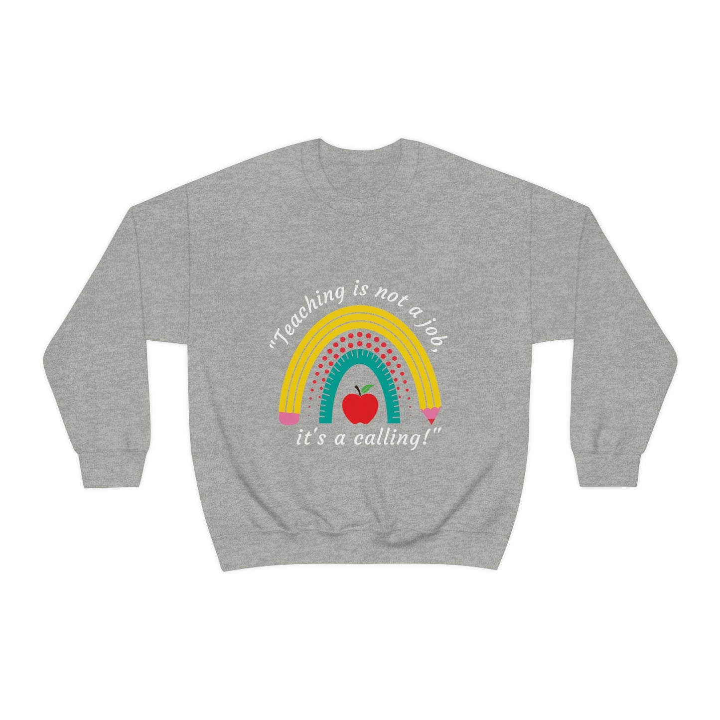 "Teaching is Not a Job, It's a Calling" Unisex Heavy Blend™ Crewneck Sweatshirt