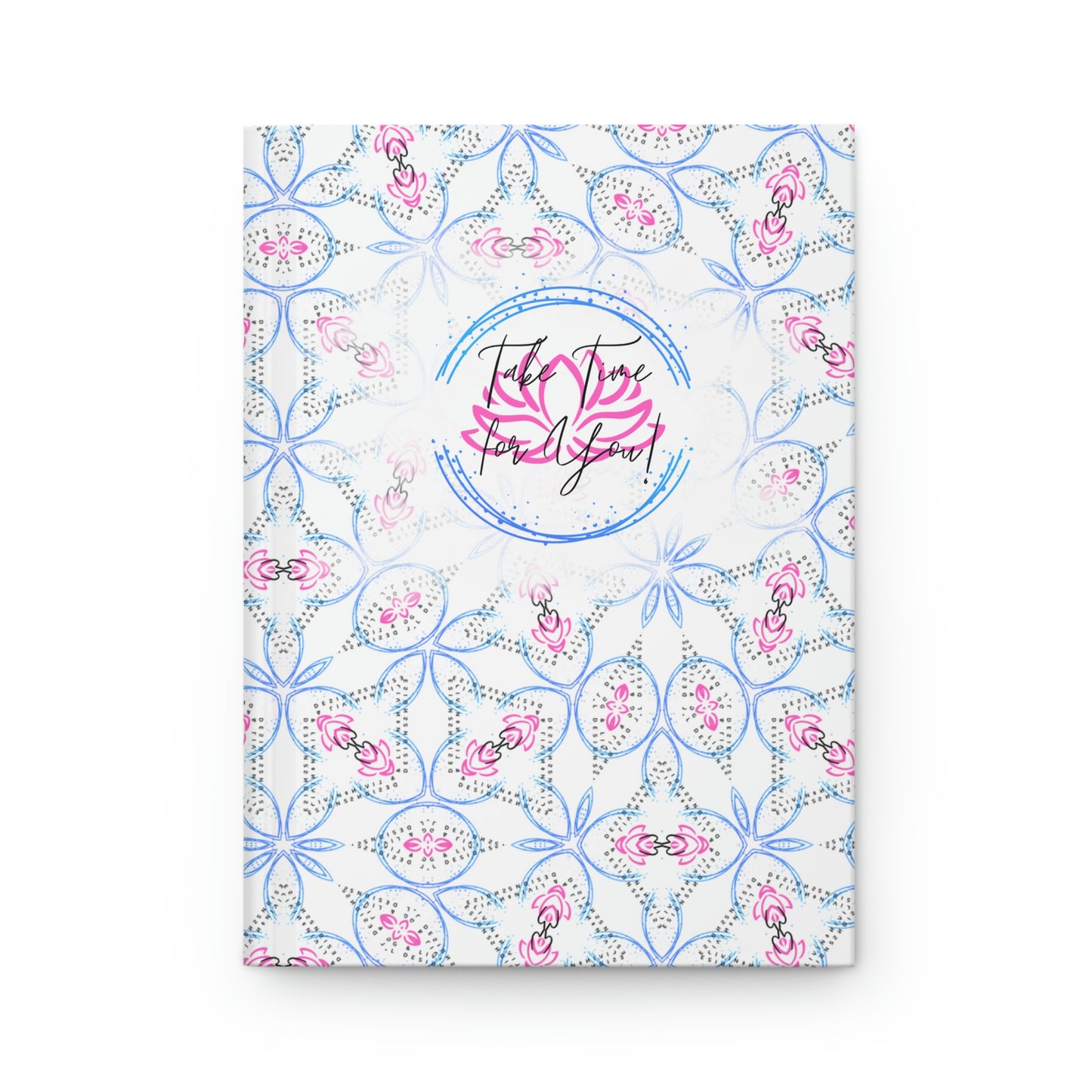 "Take Time for You" 6" x 9" 150 Page (75 sheets) Hardcover Journal Matte