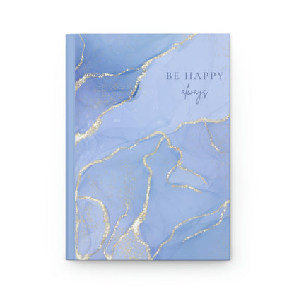 Be Happy Always 6" x 9" 150 Page (75 sheets of white lined paper) Hardcover Matte Journal