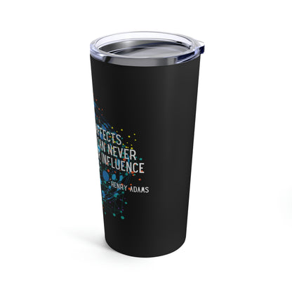 A Teacher Affects Eternity Tumbler 20oz