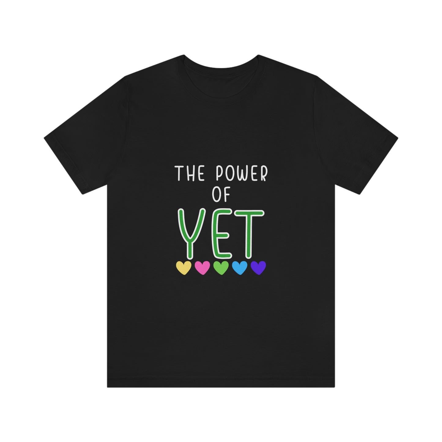 The Power of "YET"  Unisex Jersey Short Sleeve Tee