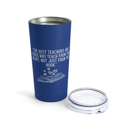 Teaching from the Heart, Not Just the Book Tumbler 20oz