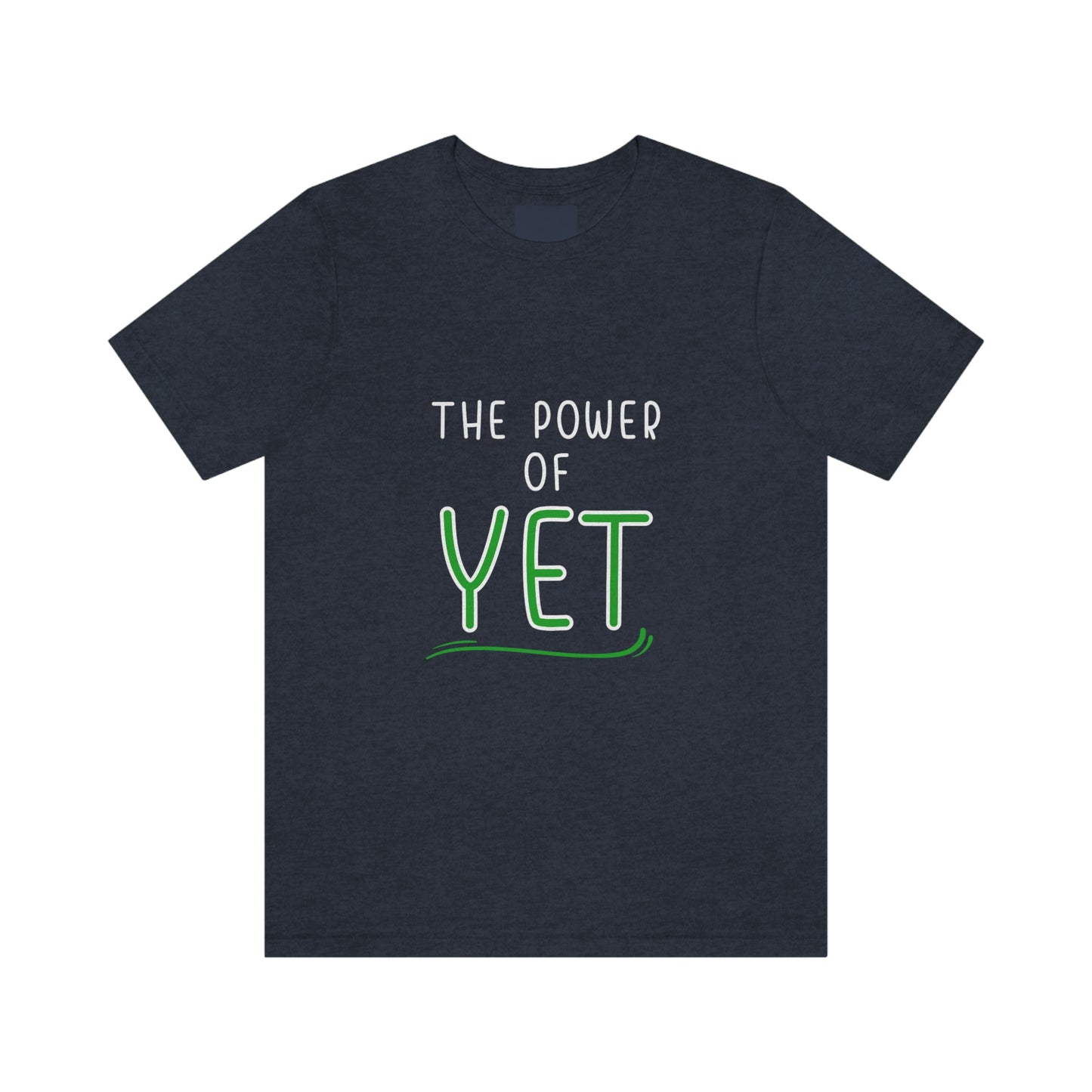 Inspiring Words: The Power of "YET"  Unisex Jersey Short Sleeve Tee