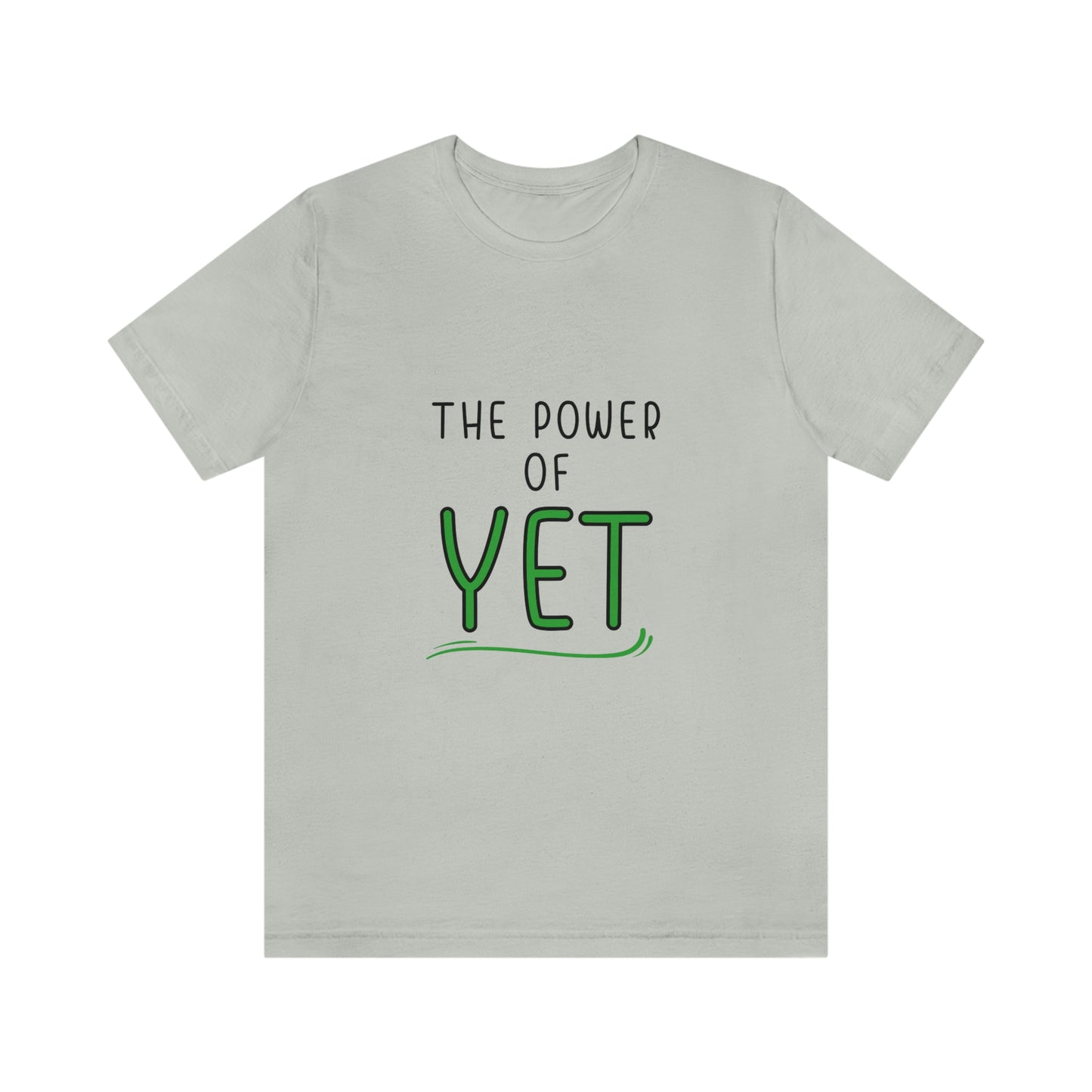 Inspiring Words: The Power of "YET"  Unisex Jersey Short Sleeve Tee