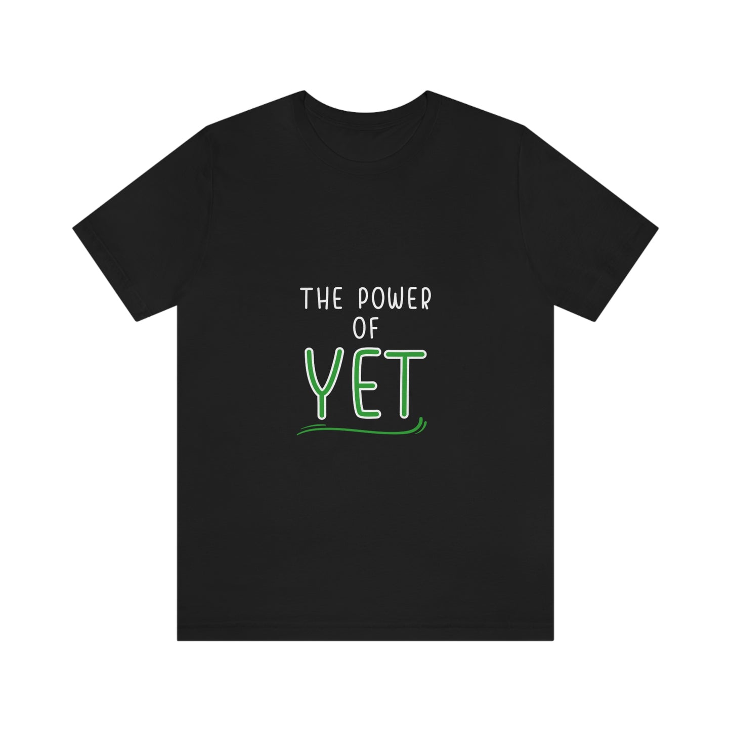 Inspiring Words: The Power of "YET"  Unisex Jersey Short Sleeve Tee