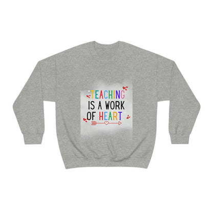 "Teaching is a Work of Heart" Unisex Heavy Blend™ Crewneck Sweatshirt