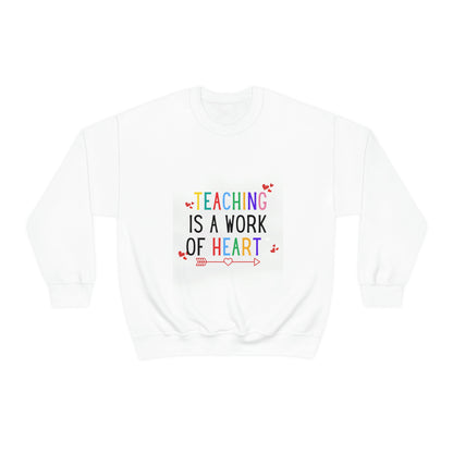 "Teaching is a Work of Heart" Unisex Heavy Blend™ Crewneck Sweatshirt