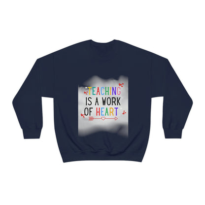 "Teaching is a Work of Heart" Unisex Heavy Blend™ Crewneck Sweatshirt