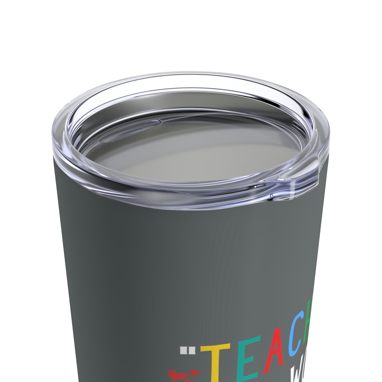 Teaching is a Work of Heart Tumbler 20oz