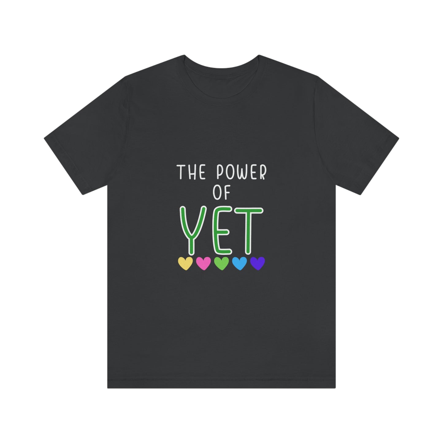 The Power of "YET"  Unisex Jersey Short Sleeve Tee