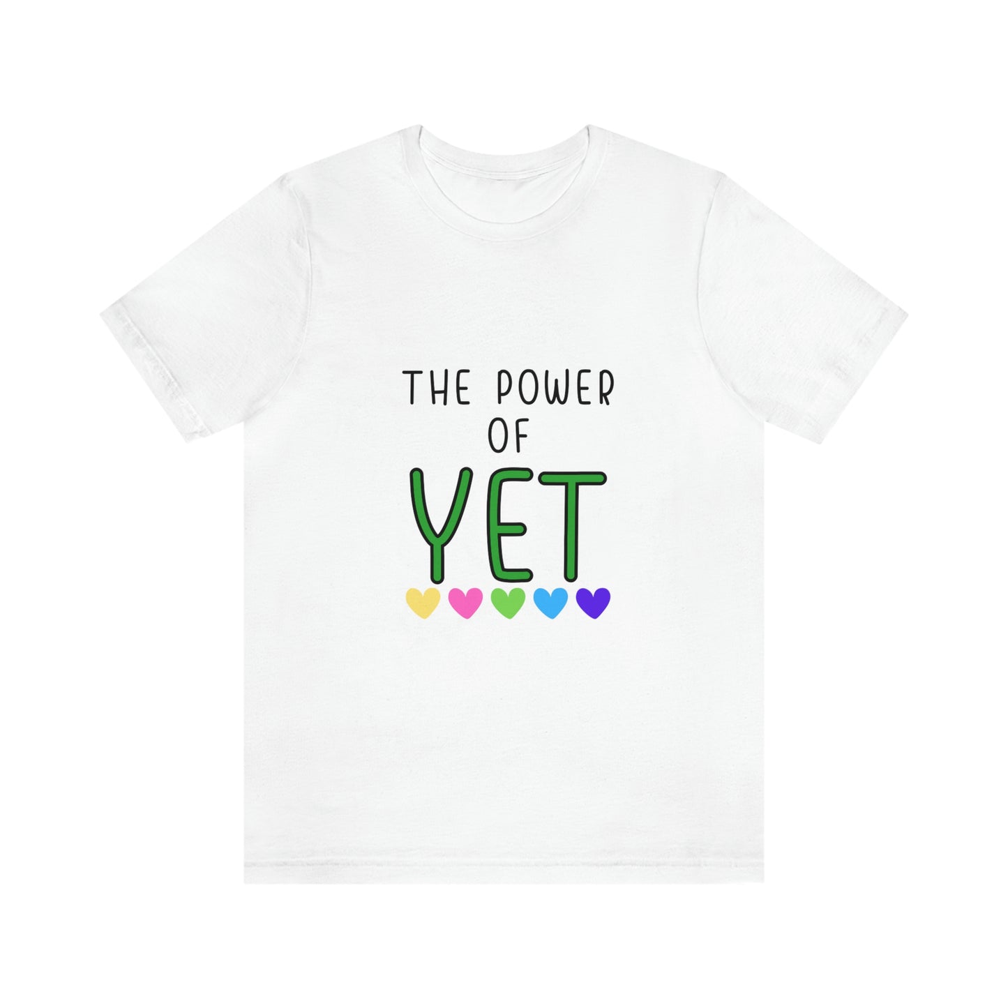 The Power of "YET"  Unisex Jersey Short Sleeve Tee